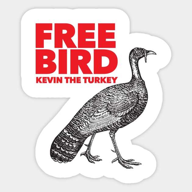 Free Bird - Kevin the Turkey Shirt Sticker by Nonstop Shirts